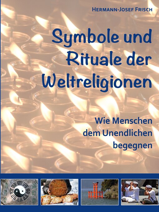 Title details for Symbole und Rituale der Weltreligionen by Hermann-Josef Frisch - Available